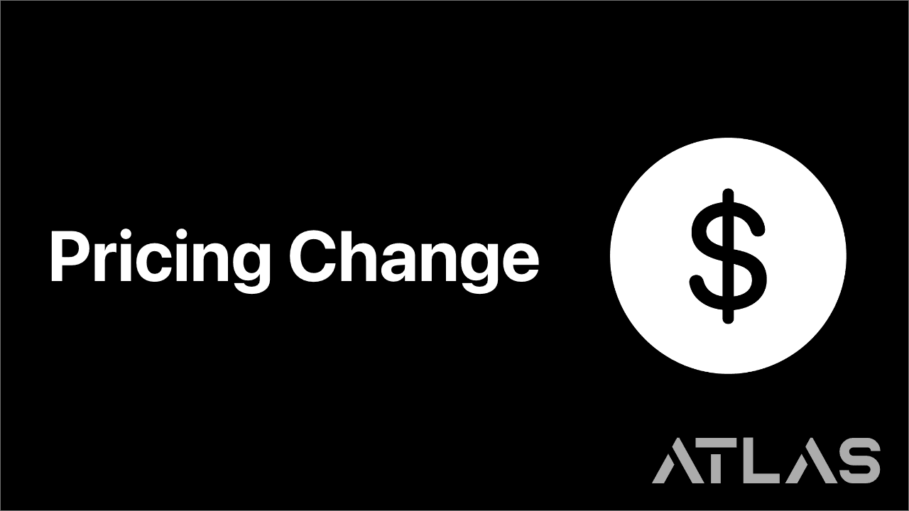 ATLAS Pricing Change